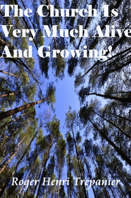 Church Is Very Much Alive, Well, And Growing!