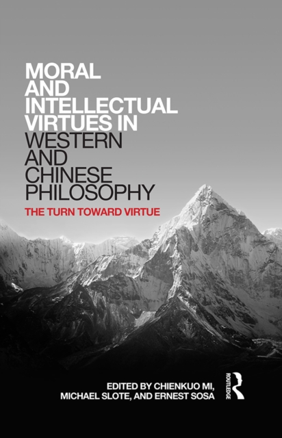 Moral and Intellectual Virtues in Western and Chinese Philosophy