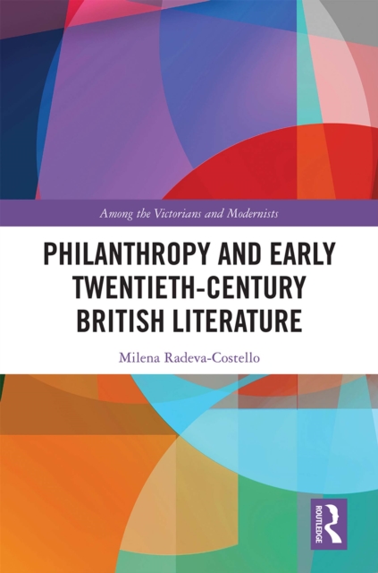 Philanthropy and Early Twentieth-Century British Literature