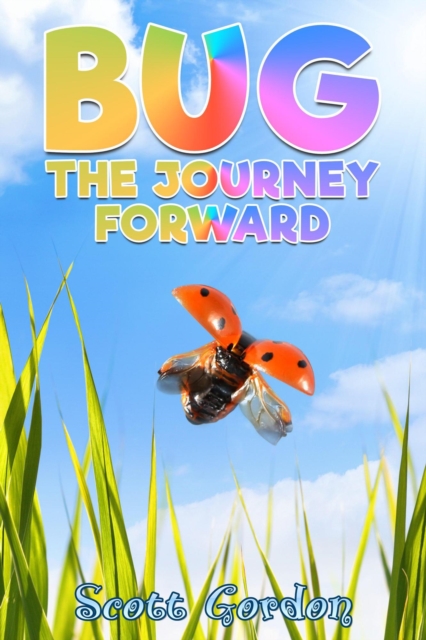Bug: The Journey Forward
