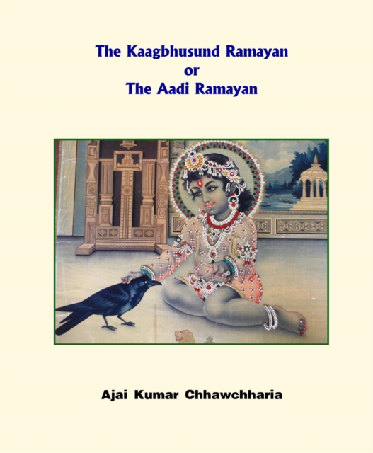 Kaagbhusund Ramayan or The Aadi Ramayan