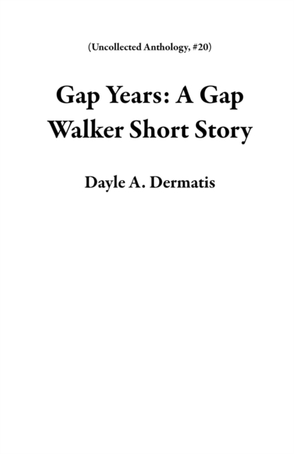 Gap Years: A Gap Walker Short Story