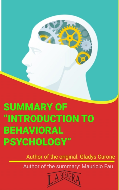 Summary Of &quote;Introduction To Behavioral Psychology&quote; By Gladys Curone
