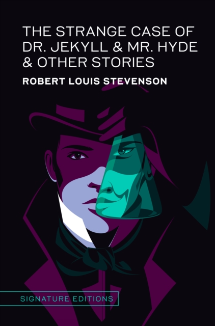 Strange Case of Dr. Jekyll & Mr. Hyde & Other Stories