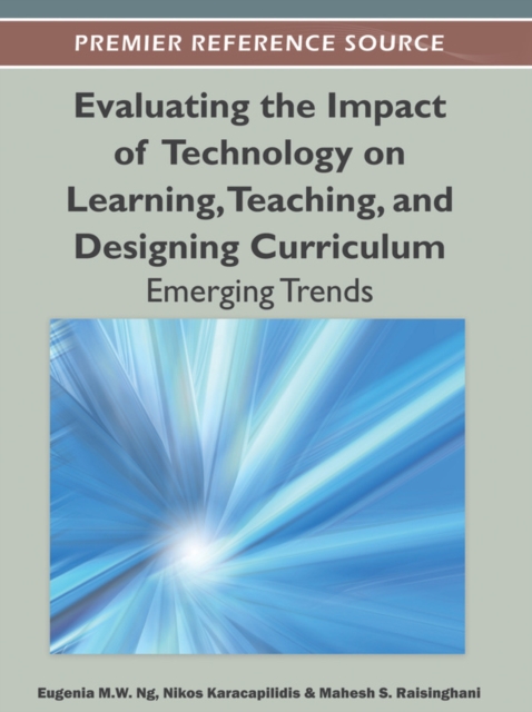 Evaluating the Impact of Technology on Learning, Teaching, and Designing Curriculum: Emerging Trends
