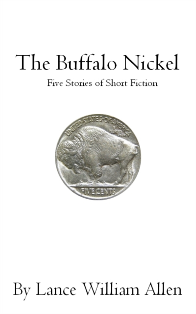 Buffalo Nickel Five Stories of Short Fiction
