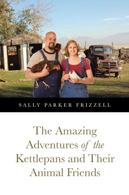Amazing Adventures of the Kettlepans and Their Animal Friends
