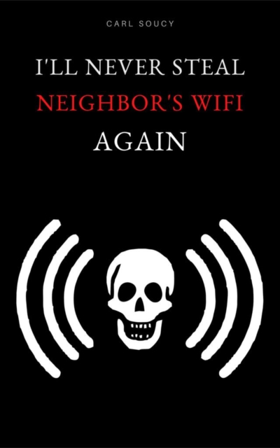 I'll never steal Neighbor's WiFi again