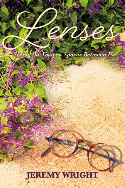 Lenses: Seeing the Unseen Spaces Between Us