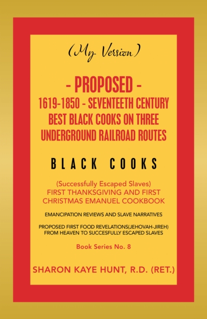 (My Version) Proposed- 1619-1850 - Seventeeth Century Best Black Cooks on Three Underground Railroad Routes