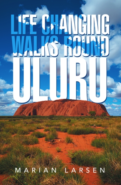 Life Changing Walks round Uluru