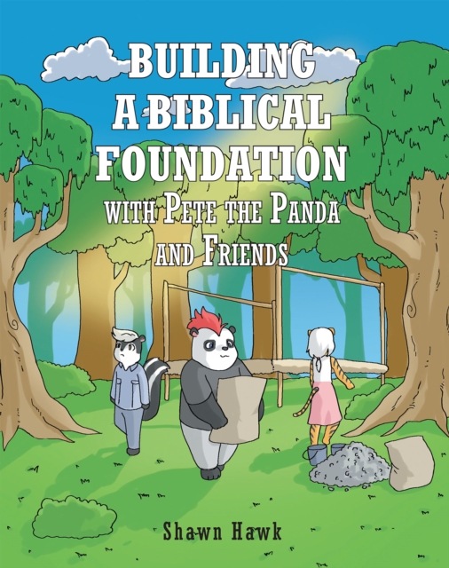 Building a Biblical Foundation with Pete the Panda and Friends