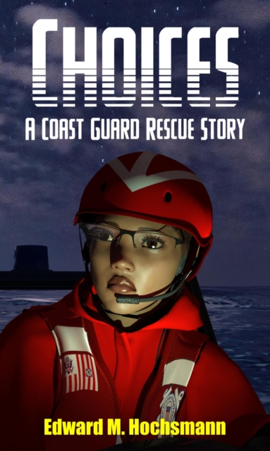 Choices: A Coast Guard Rescue Story