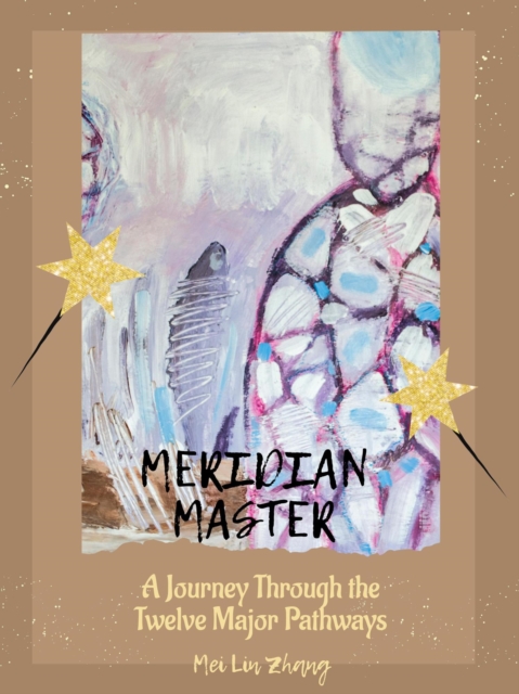 Meridian Master A Journey Through the Twelve Major Pathways