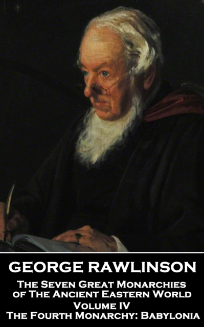 Seven Great Monarchies of The Ancient Eastern World - Volume IV (of VII)