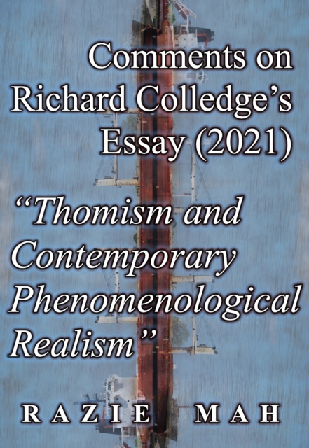 Comments on Richard Colledge's Essay (2021) &quote;Thomism and Contemporary Phenomenological Realism&quote;