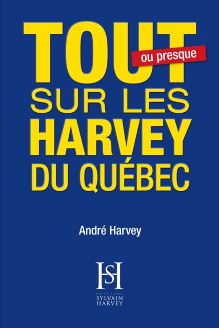 Tout sur les Harvey du Quebec