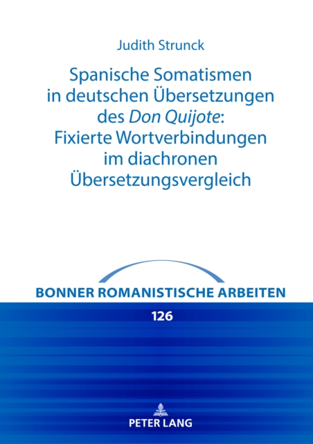 Spanische Somatismen in deutschen Uebersetzungen des Don Quijote: Fixierte Wortverbindungen im diachronen Uebersetzungsvergleich