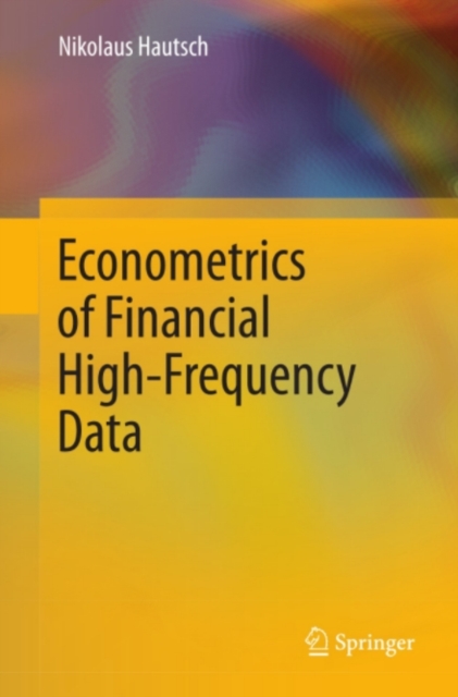 Econometrics of Financial High-Frequency Data