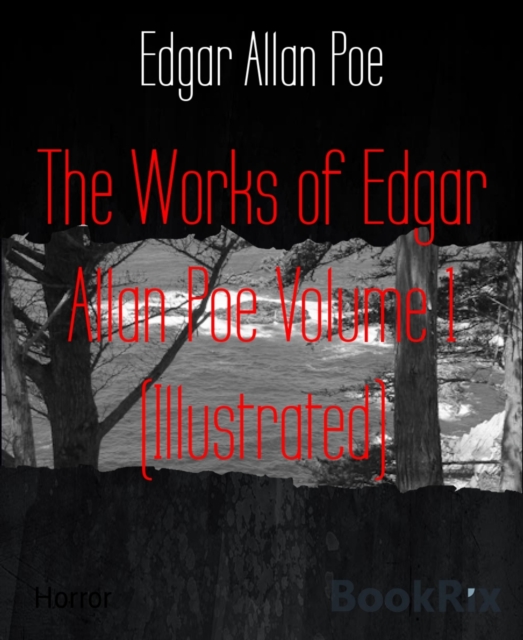 Works of Edgar Allan Poe Volume 1 (Illustrated)