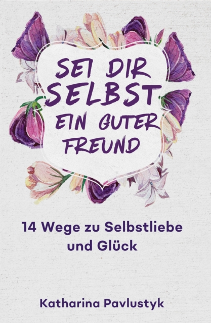 Sei dir selbst ein guter Freund