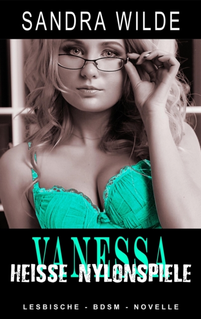 Vanessa - Heie Nylonspiele