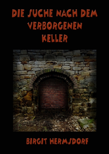 Die Suche nach dem verborgenen Keller