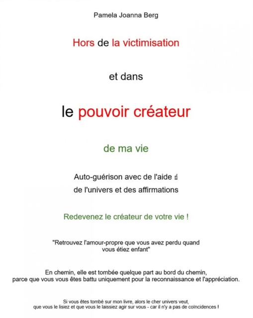 Hors de la victimisation et dans le pouvoir créateur - de ma vie