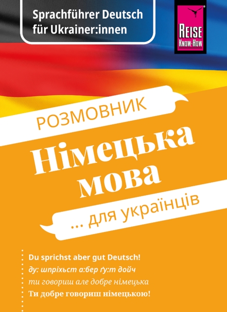 Sprachführer Deutsch für Ukrainer:innen / Rosmownyk – Nimezka mowa dlja ukrajinziw