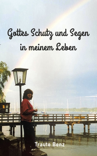 Gottes Schutz und Segen in meinem Leben