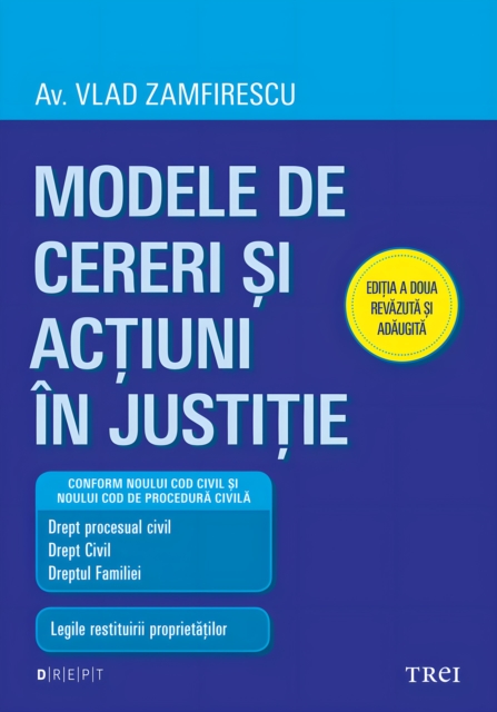 Modele de cereri si actiuni in justitie. Editia a doua revazuta si adaugita