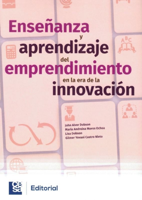 Ensenanza y aprendizaje del emprendimiento en la era de la innovacion