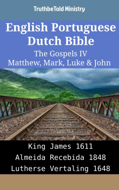English Portuguese Dutch Bible - The Gospels IV - Matthew, Mark, Luke & John