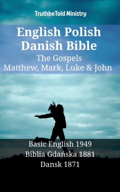 English Polish Danish Bible - The Gospels - Matthew, Mark, Luke & John