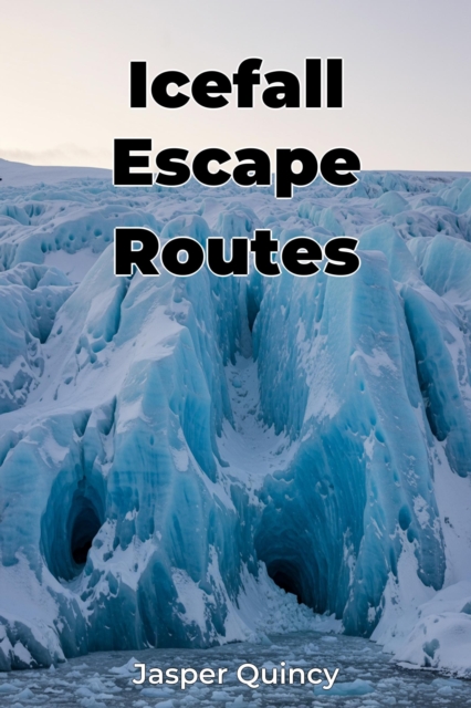 Icefall Escape Routes