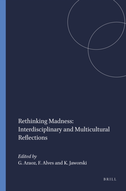 Rethinking Madness: Interdisciplinary and Multicultural Reflections