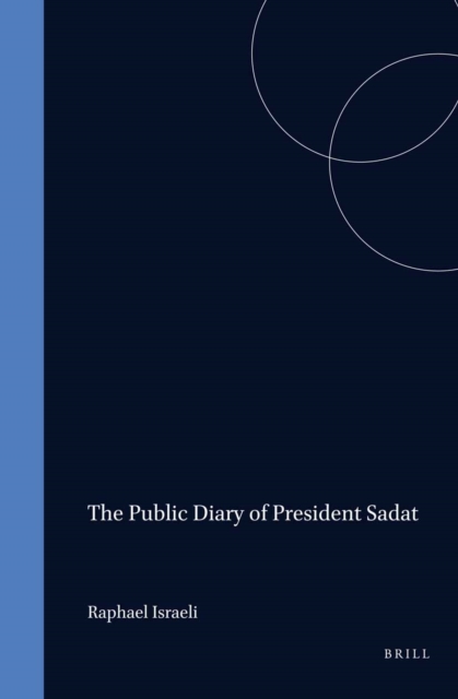 Public Diary of President Sadat, Volume 1: Road to War (October 1970-October 1973)