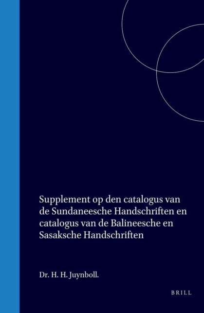Supplement op den catalogus van de Sundaneesche handschriften, en Catalogus van de Balineesche en Sasaksche handschriften der Leidsche Universiteits-Bibliotheek