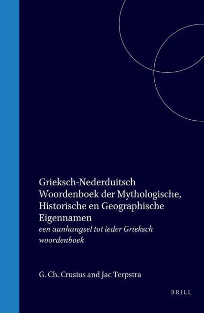 Grieksch-Nederduitsch woordenboek der mythologische, historische en geographische eigennamen