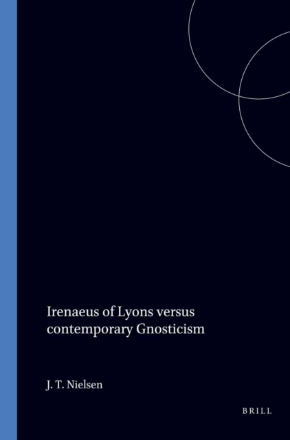 Irenaeus of Lyons versus Contemporary Gnosticism