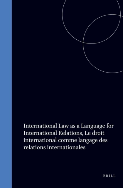 International Law as a Language for International Relations, Le droit international comme langage des relations internationales