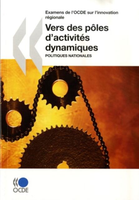 Examens de l'OCDE sur l'innovation regionale Vers des poles d'activites dynamiques Politiques nationales