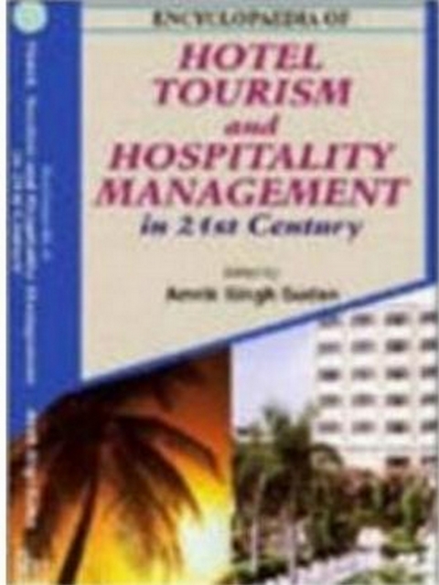 Encyclopaedia Of Hotel, Tourism And Hospitality Management In 21st Century (Food And Beverage Management)