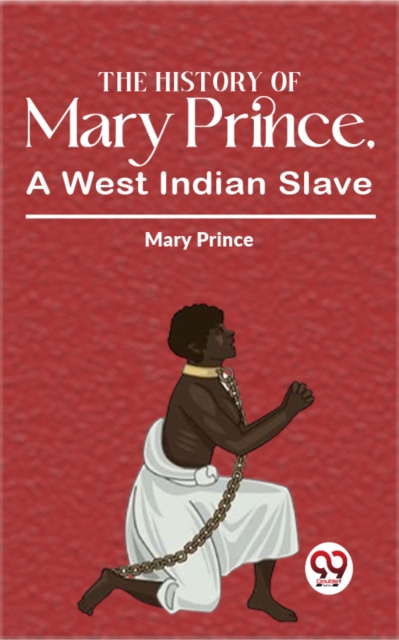 The History Of Mary Prince, A West Indian Slave
