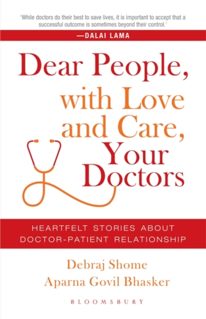 Dear People, with Love and Care, Your Doctors : Heartfelt Stories About Doctor-Patient Relationship