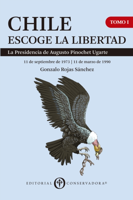 Chile Escoge la Libertad, Tomo I