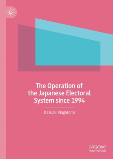 Operation of the Japanese Electoral System since 1994