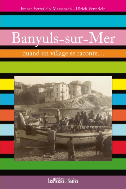 Banyuls-sur-Mer : quand un village se raconte