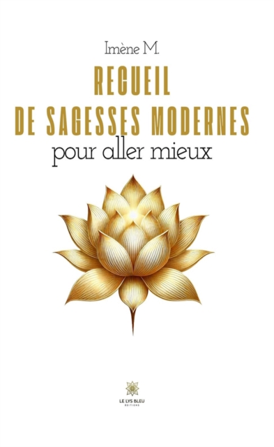Recueil de sagesses modernes pour aller mieux