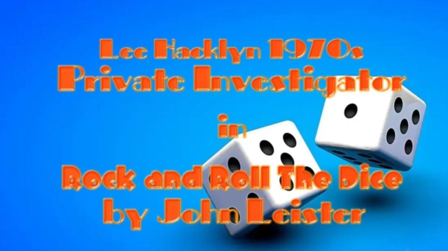 Lee Hacklyn 1970s Private Investigator in Rock and Roll The Dice